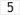 5